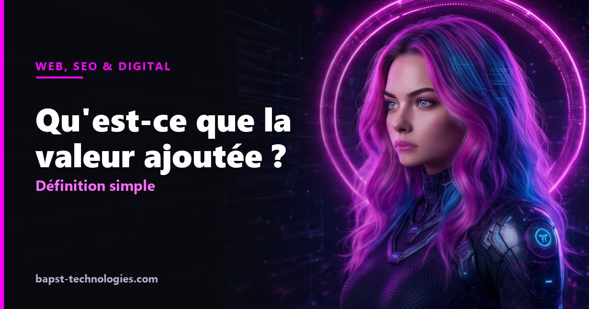Qu'est-ce que la valeur ajoutée ? définition simple — illustration avec Lysara